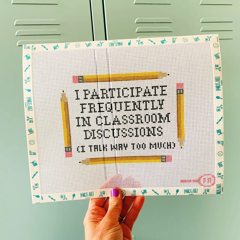 I Participate Frequently in Classroom Discussions Needlepoint Canvas