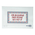 I'm Building this Plane as I Fly It Needlepoint Canvas